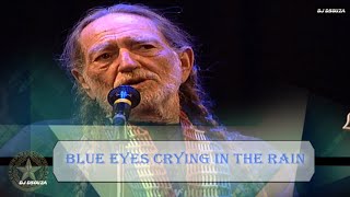 Willie Nelson  Blue Eyes Crying in the Rain Live [upl. by Ellenwad618]