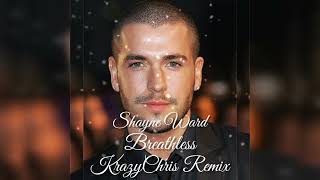 Shayne Ward  Breathless Krazychris Remix [upl. by Ecirtram]