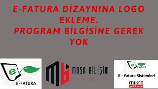 EFatura EArşiv Dizaynına Firma Logosu Ekleme XLST Editör [upl. by Benedikt]