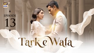 Tark e Wafa Episode 13  20 July 2024 English Subtitles  ARY Digital Drama [upl. by Alya]