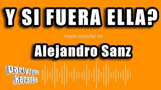 Alejandro Sanz  Y Si Fuera Ella Versión Karaoke [upl. by Alvan]