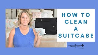 How to Clean a Suitcase And 2 Travel Hacks [upl. by Trev]