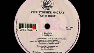 Christopher McCray  Get It Right Big Mix [upl. by Naivaj]