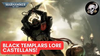 40K LORE BLACK TEMPLAR CASTELLANS [upl. by Yrrah]