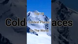 Top 10 Coldest 🥶Places On The Earth 2024 [upl. by Nohsyt]