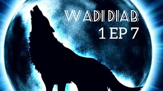 Wadi diab 1 EP 7 [upl. by Ahseetal]