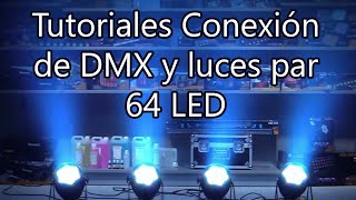 Tutoriales Conexión de DMX y luces par 64 LED [upl. by Zetneuq]