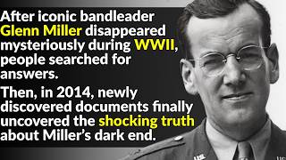 What Really Happened To Glenn Miller [upl. by Morville808]