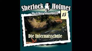 Sherlock Holmes Die Originale  Fall 15 Die Internatsschule Komplettes Hörspiel [upl. by Everard146]