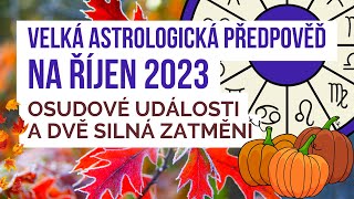 VELKÁ PŘEDPOVĚĎ DLE ASTROLOGIE NA ŘÍJEN 2023  horoskop Příznaky transformace [upl. by Acinet102]