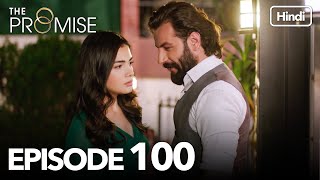 The Promise Episode 100 Hindi Dubbed [upl. by Aiuqat]