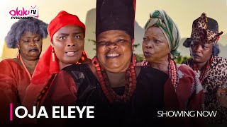 OJA ELEYE PART 1  Latest 2023 Yoruba Movie Starring Peju Ogunmola Ibrahim Chatta Ronke Odusanya [upl. by Eirb]