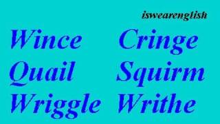 🔵 Wince Cringe Quail Squirm Wriggle Writhe Wince Meaning Cringe Examples Quail Squirm Wriggle Writhe [upl. by Islehc]