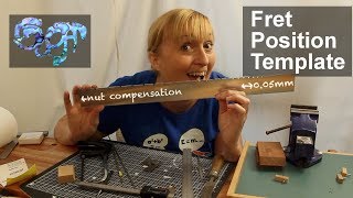 Making a Fret Position Template plus an explanation of fret position and nut compensation [upl. by Nesnaj]