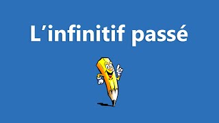 Conjugaison française L’infinitif présent et l’infinitif passé [upl. by Supmart661]