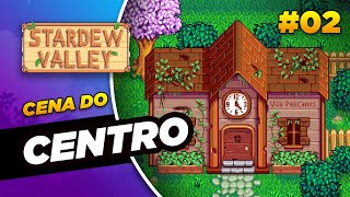 CENTRO COMUNITÁRIO será FÁCIL Aprenda a jogar Stardew 02 [upl. by Otrebliw266]