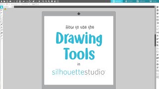 How to Use the Drawing Tools in Silhouette Studio [upl. by Erroll]