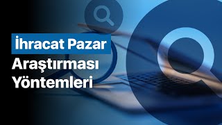 İhracat Pazar Araştırması Yöntemleri Nasıl Yapılır [upl. by Bassett339]