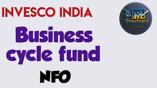 INVESCO INDIA BUSINESS CYCLE FUND NFO [upl. by Griffin550]