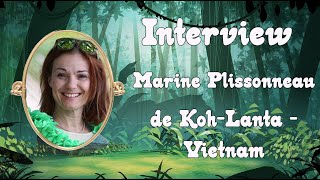 👩‍✈️ Claym ampCo Interview Marine Plissonneau de KohLanta Vietnam  Entre Vadrouilles et Fun 👩‍✈️ [upl. by Emilia]