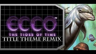 Ecco The Tides of Time  Title Theme Remix [upl. by Ogilvie]