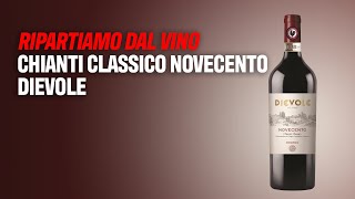 Ripartiamo dal vino Chianti Classico Novecento Dievole [upl. by Llertal571]