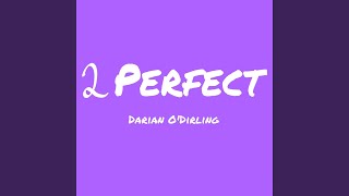 2 Perfect [upl. by Nnairda]