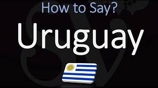 How to Pronounce Uruguay CORRECTLY [upl. by Ovid486]