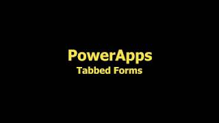 PowerApps Creating Tabbed Forms [upl. by Mariel]