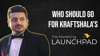 Who Should Join Kraftshalas Marketing Launchpad [upl. by Ahseina]