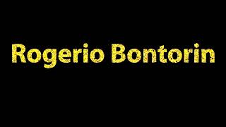 How To Pronounce Rogerio Bontorin [upl. by Ahsratal]