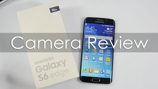 Galaxy S6 Edge Camera Review with Pics amp Video Samples in 4K [upl. by Philbin962]