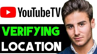 HOW TO VERIFY LOCATION ON YOUTUBE TV 2025 FULL GUIDE [upl. by Kerad44]