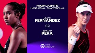 Leylah Fernandez vs Bernarda Pera  2024 Hong Kong Quarterfinal  WTA Match Highlights [upl. by Enidan546]