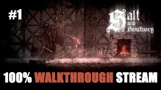 Salt and Sanctuary 100 Walkthrough Stream Part 1 [upl. by Amre]