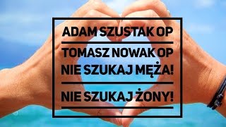 Adam Szustak OP i Tomasz Nowak OP Nie szukaj męża Nie szukaj żony [upl. by Thorstein]