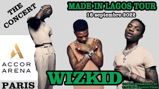 WIZKID  FULL CONCERT ACCOR ARENA PARIS BERCY 16 SEPTEMBRE 2022 [upl. by Susej]