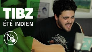 TIBZ — Été indien SESSION ACOUSTIQUE [upl. by Merceer724]