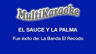 El Sauce Y La Palma  Multikaraoke  Fue Éxito de La Banda el Recodo [upl. by Acinaj]