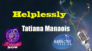 Karaoke Tatiana Manaois Helplessly [upl. by Valma520]