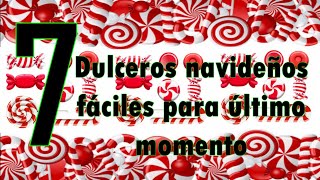 7 DULCEROS NAVIDEÑOS FÁCILES Y ECONÓMICOS PARA ÚLTIMO MOMENTO  manualidades navideñas para regalar [upl. by Dexter]