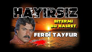 Bitermi Bu Hasret Hayırsız  Ferdi Tayfur En Seçme Şarkıları [upl. by Einahpetse]