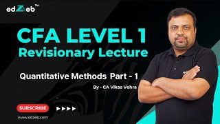 CFA Level 1 Quantitative Methods Revision Lecture by CA Vikas Vohra  Part I  edZeb [upl. by Ahsikel357]