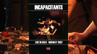 Incapacitants  Live In Oslo  Norway 2007 Full Set [upl. by Mairhpe230]