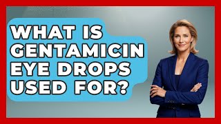 What Is Gentamicin Eye Drops Used For  Optometry Knowledge Base [upl. by Aiuoqes]