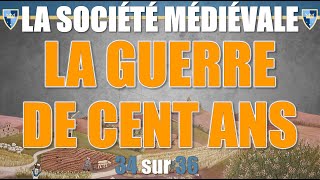 Société médiévale  34 La guerre de Cent Ans [upl. by Immot]