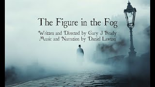 THE FIGURE IN THE FOG [upl. by Gothar932]