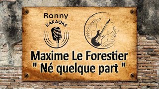 Maxime Le Forestier  Né quelque part Karaoke [upl. by Nere]