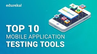 Top 10 Mobile Application Testing Tools in 2021  Best Mobile Testing Tools  Edureka [upl. by Aiciled990]