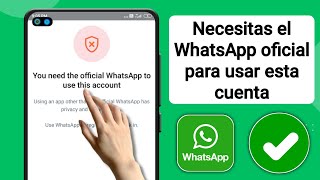 ✅ NECESITAS LA APLICACIÓN OFICIAL DE WHATSAPP PARA USAR ESTA CUENTA 🔥 Solucion FÁCIL y RÁPIDA [upl. by Eannaj77]